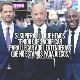 si_supieras_lo_que_hemos_tenido_que_sacrificar_para_llegar_aqui_entenderias_que_no_estamos_para_juegos