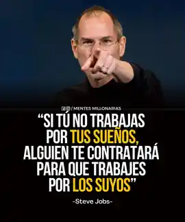 si_tu_no_trabajas_por_tus_suenos_alguien_te_contratara_para_que_trabajes_por_los_suyos