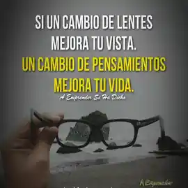 si_un_cambio_de_lentes_mejora_tu_vista_un_cambio_de_pensamientos_mejora_tu_vida