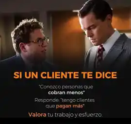 si_un_cliente_te_dice_conozco_personas_que_cobran_menos_responde_tengo_clientes_que_pagan_mas