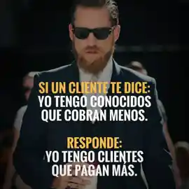si_un_cliente_te_dice_yo_tengo_conocidos_que_cobran_menos_responde_yo_tengo_clientes_que_pagan_mas