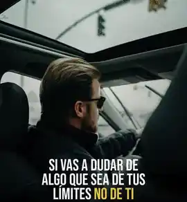 si_vas_a_dudar_de_algo_que_sea_de_tus_limites_no_de_ti