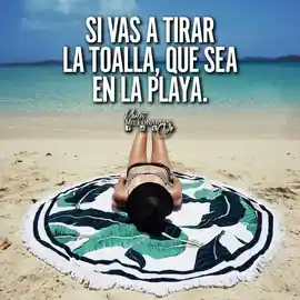 si_vas_a_tirar_la_toalla_que_sea_en_la_playa