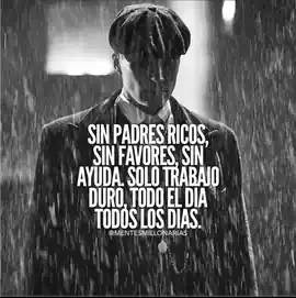 sin_padres_ricos_sin_favores_sin_ayuda_solo_trabajo_duro_todo_el_dia_todos_los_dias