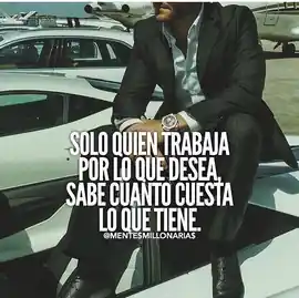 solo_quien_trabaja_por_lo_que_desea_sabe_cuanto_cuesta_lo_que_tiene