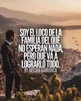 soy_el_loco_de_la_familia_del_que_no_esperaban_nada_pero_que_va_a_lograrlo_todo