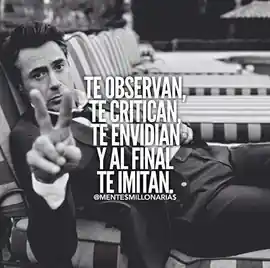 te_observan_te_critican_te_envidian_y_al_final_te_imitan