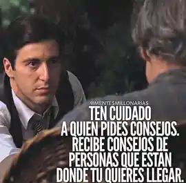 ten_cuidado_a_quien_pides_consejos_recibe_consejos_de_personas_que_estan_donde_tu_quieres_llegar