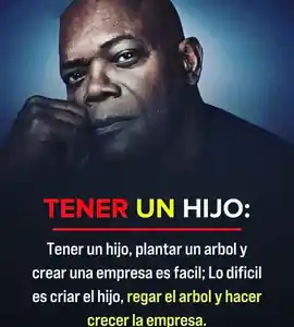 tener_un_hijo_plantar_un_arbol_y_crear_una_empresa_es_facil_lo_dificil_es_criar_al_hijo_regar_el_arbol_y_hacer_crecer_la_empresa