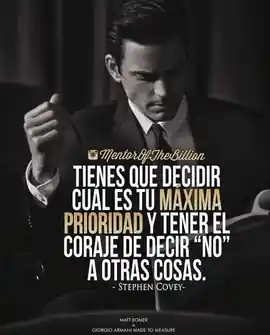 tienes_que_decidir_cual_es_tu_maxima_prioridad_y_tener_el_coraje_de_decir_no_a_otras_cosas