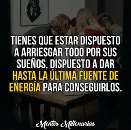tienes_que_estar_dispuesto_a_arriesgar_todo_por_tus_suenos_dispuesto_a_dar_hasta_la_ultima_fuente_de_energia_para_conseguirlos