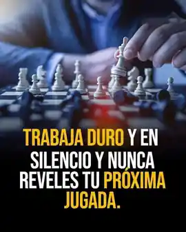 trabaja_duro_y_en_silencio_y_nunca_reveles_tu_proxima_jugada