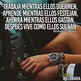 trabaja_mientras_ellos_duermen_aprende_mientras_ellos_festejen_ahorra_mientras_ellos_gastan_despues_vive_como_ellos_suenan