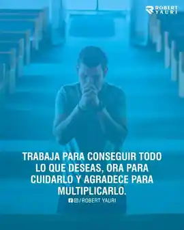 trabaja_para_conseguir_todo_lo_que_deseas_ora_para_cuidarlo_y_agradece_para_multiplicarlo