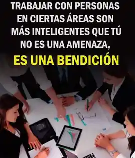 trabajar_con_personas_en_ciertas_areas_son_mas_inteligentes_que_tu_no_es_una_amenaza_es_una_bendicion