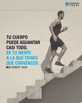 tu_cuerpo_puede_aguantar_casi_todo_es_a_tu_mente_a_la_que_tienes_que_convencer