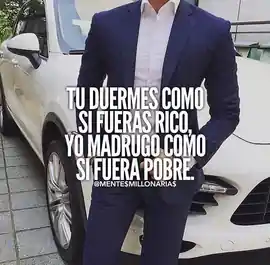 tu_duermes_como_si_fueras_rico_yo_madrugo_como_si_fuera_pobre_1