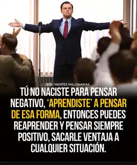 tu_no_naciste_para_pensar_negativo_aprendiste_a_pensar_de_esa_forma_entonces_puedes_reaprender_y_pensar_siempre_positivo_sacarle_ventaja_a_cualquier_situacion
