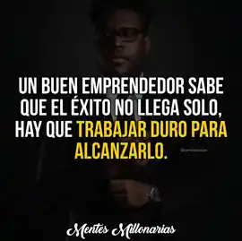 un_buen_emprendedor_sabe_que_el_exito_no_llega_solo_hay_que_trabajar_duro_para_alcanzarlo