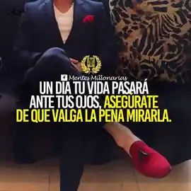un_dia_tu_vida_pasara_ante_tus_ojos_asegurate_de_que_valga_la_pena_mirarla