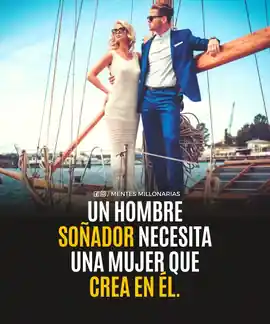 un_hombre_sonador_necesita_una_mujer_que_crea_en_el