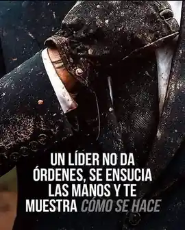 un_lider_no_da_ordenes_se_ensucia_las_manos_y_te_muestra_como_se_hace