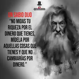 un_sabio_dijo_no_midas_tu_riqueza_por_el_dinero_que_tienes_midela_por_aquellas_cosas_que_tienes_y_que_no_cambiarias_por_dinero