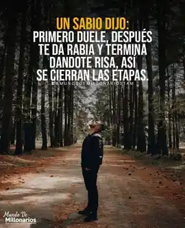 un_sabio_dijo_primero_duele_despues_te_da_rabia_y_termina_dandote_risa_asi_se_cierran_las_etapas_1