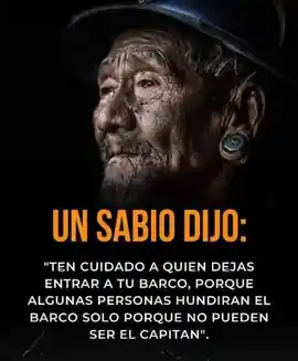un_sabio_dijo_ten_cuidado_a_quien_dejas_entrar_a_tu_barco_porque_algunas_personas_hundiran_el_barco_solo_porque_no_pueden_ser_el_capitan