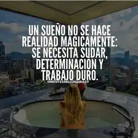 un_sueno_no_se_hace_realidad_magicamente_se_necesita_sudor_determinacion_y_trabajo_duro