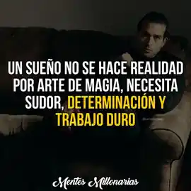 un_sueno_no_se_hace_realidad_por_arte_de_magia_necesita_sudor_determinacion_y_trabajo_duro