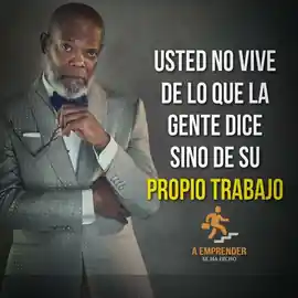 usted_no_vive_de_lo_que_la_gente_dice_sino_de_su_propio_trabajo