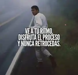 ve_a_tu_ritmo_disfruta_el_proceso_y_nunca_retrocedas