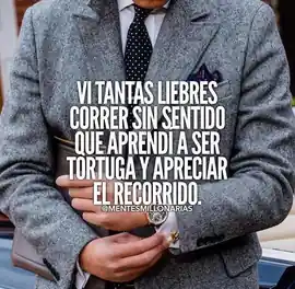 vi_tantas_liebres_correr_sin_sentido_que_aprendi_a_ser_tortuga_y_apreciar_el_recorrido