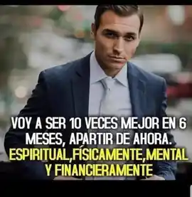 voy_a_ser_10_veces_mejor_en_6_meses_a_partir_de_ahora_espiritual_fisica_mental_y_financieramente