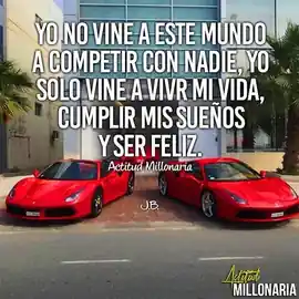 yo_no_vine_a_este_mundo_a_competir_con_nadie_yo_solo_vine_a_vivir_mi_vida_cumplir_mis_suenos_y_ser_feliz