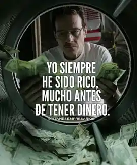 yo_siempre_he_sido_rico_mucho_antes_de_tener_dinero