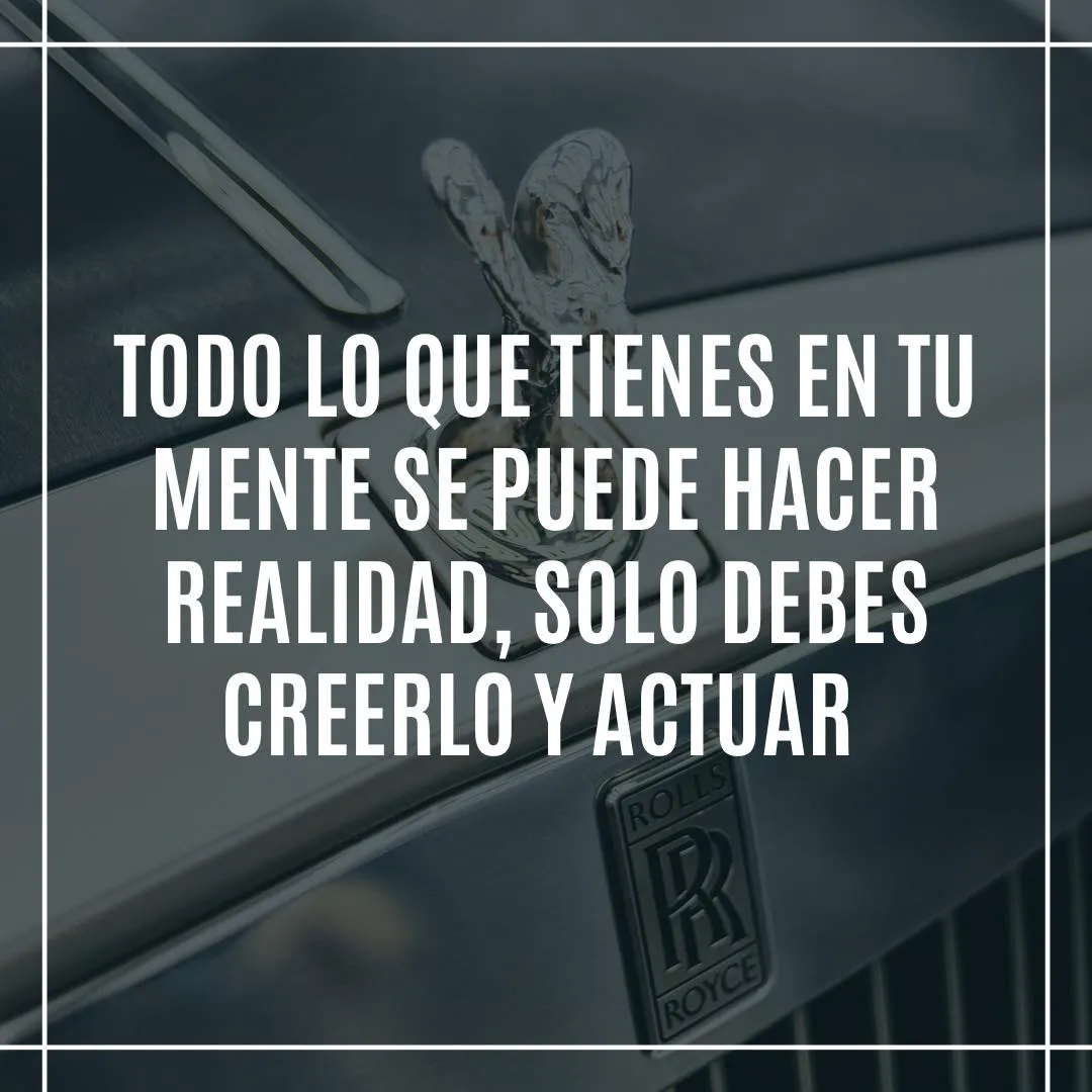Si puedes pensarlo, puedes hacerlo.