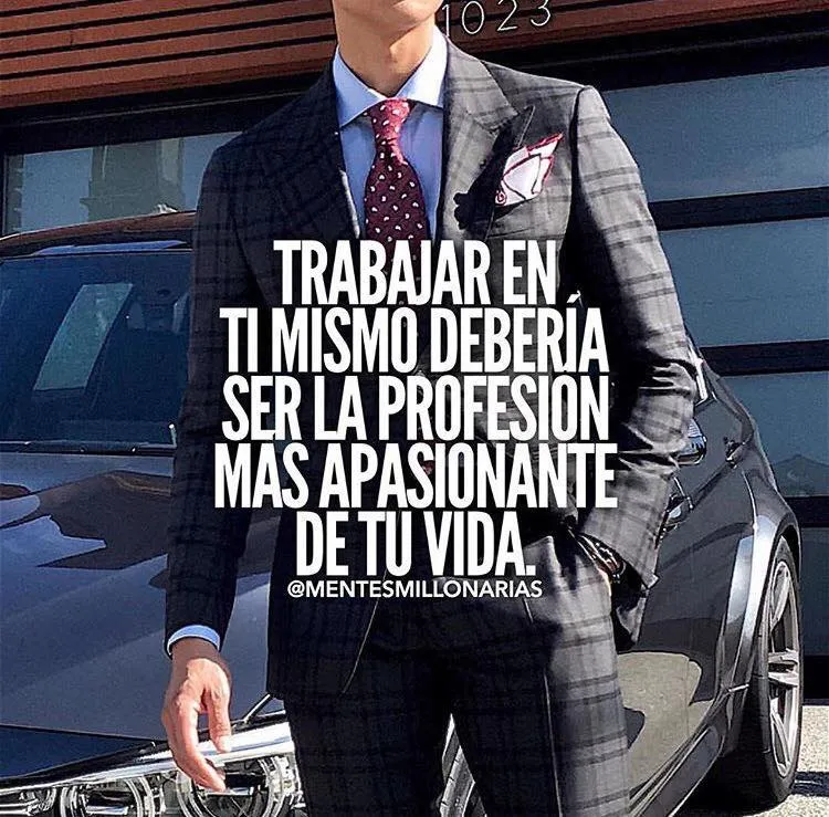 Trabajar en ti mismo debería ser la profesión más apasionante de tu vida.