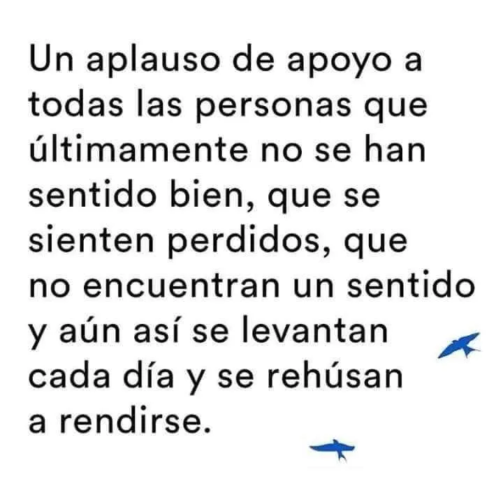 Un aplauso de apoyo a todas las personas que últimamente no se han sentido bien.
