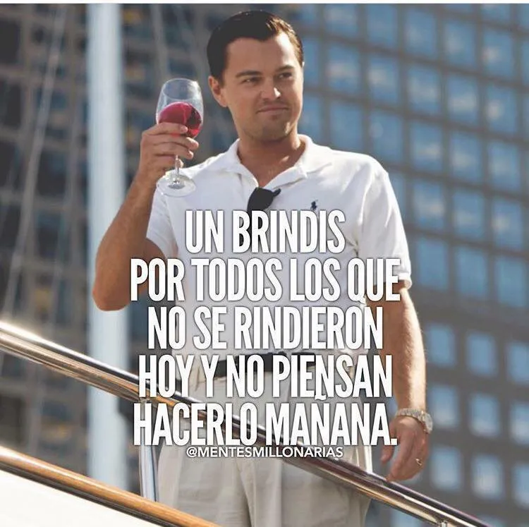 Un brindis por todos los que no se rindieron hoy.