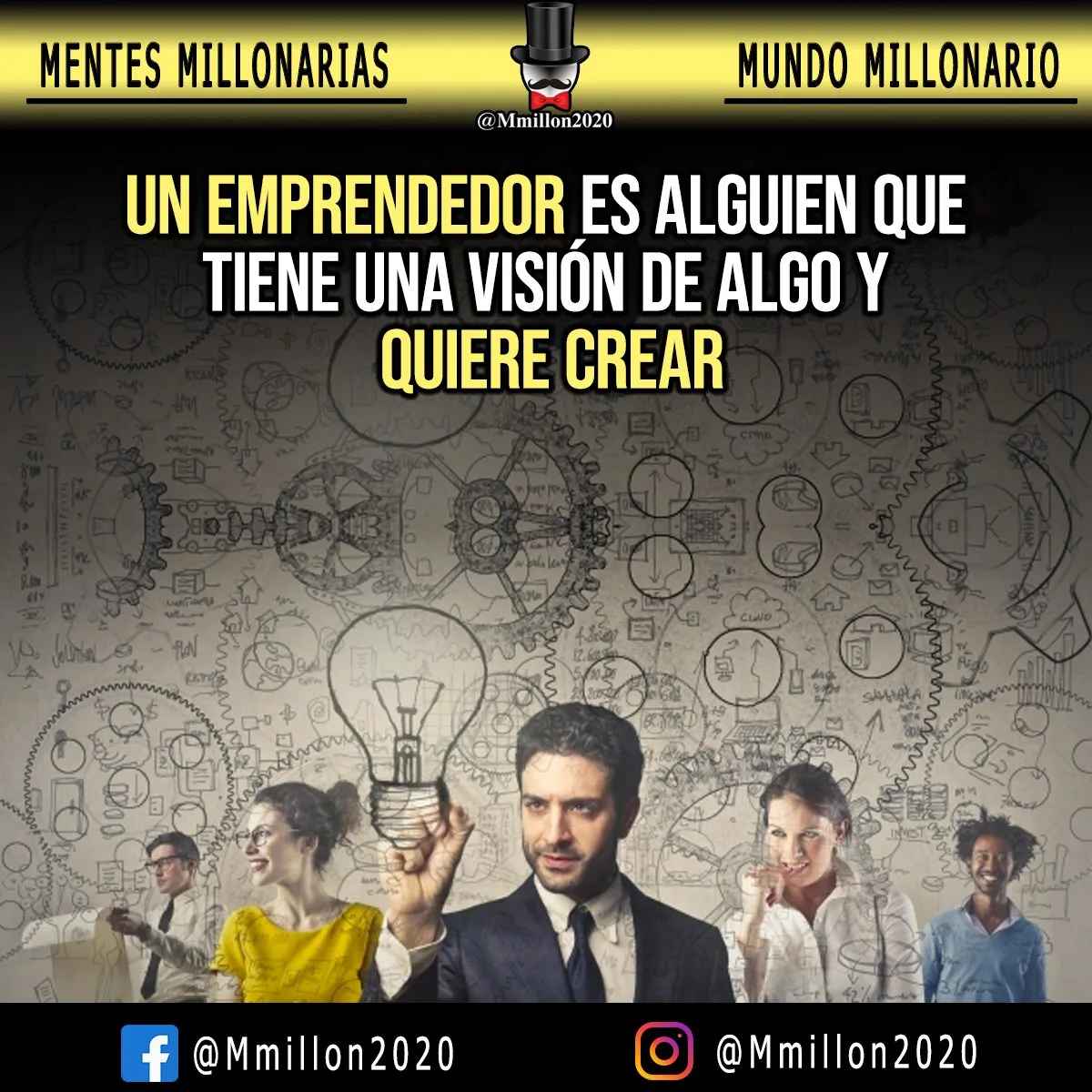 Un emprendedor es alguien que tiene una visión de algo y quiere crear.