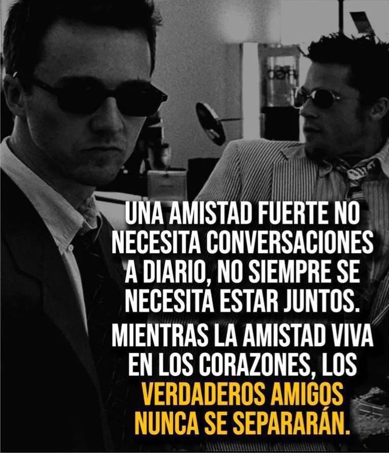 Una amistad fuerte no necesita conversaciones a diario.