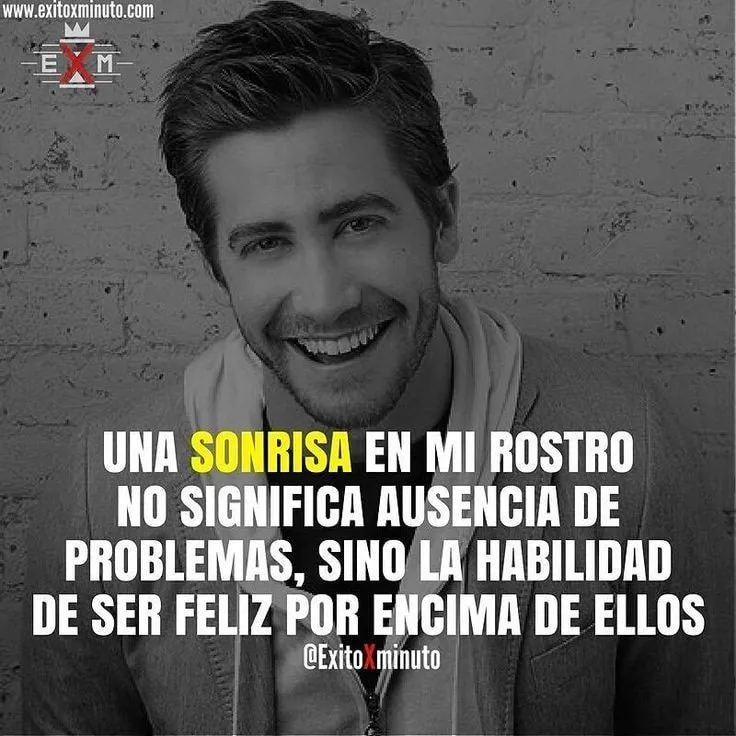 Una sonrisa en mi rostro no significa ausencia de problemas.