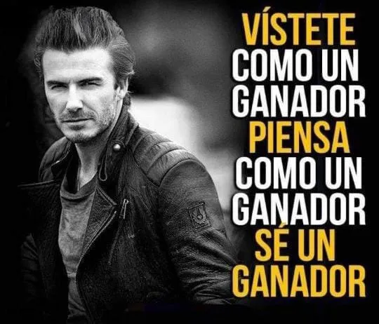 Vístete como un ganador, piensa como un ganador, sé un ganador.
