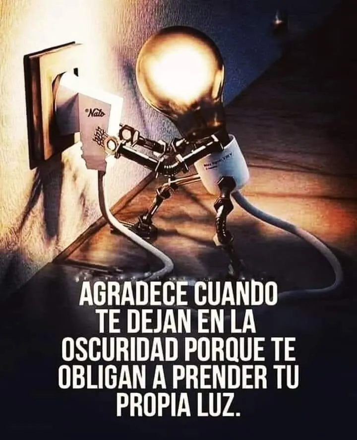 Agradece cuando te dejen en la oscuridad.