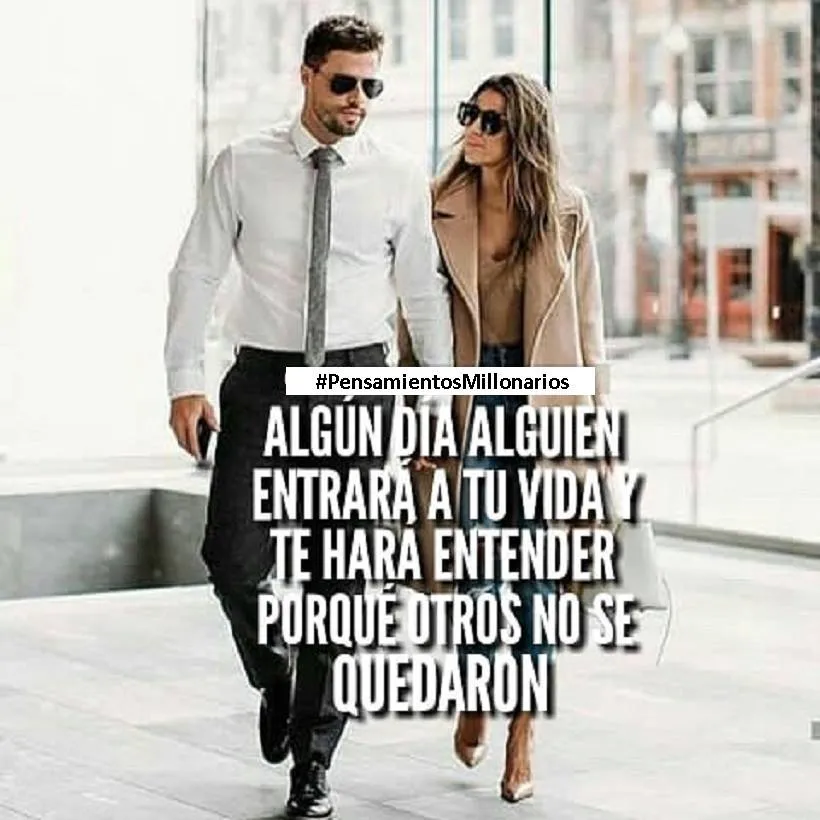 Algún día alguien entrará a tu vida y te hará entender por qué otros no se quedaron.