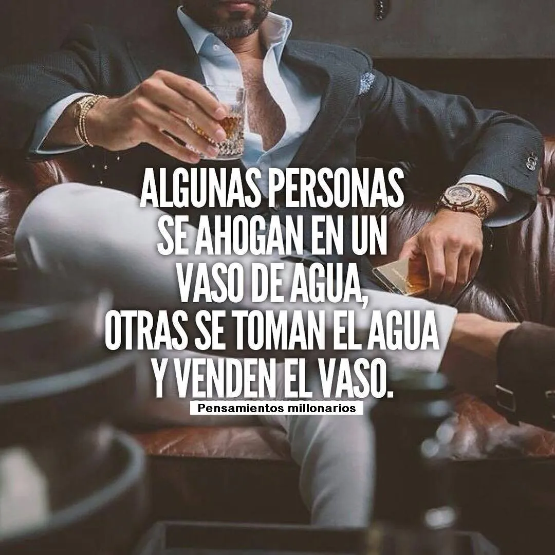 Algunas personas se ahogan en un vaso de agua.