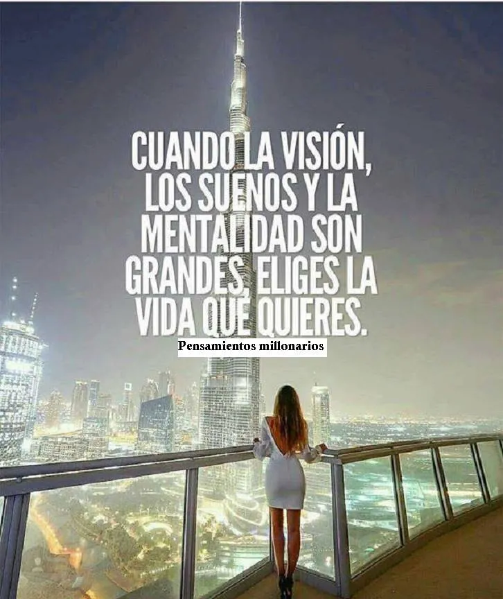 Cuando la visión, los sueños y la mentalidad son grandes.