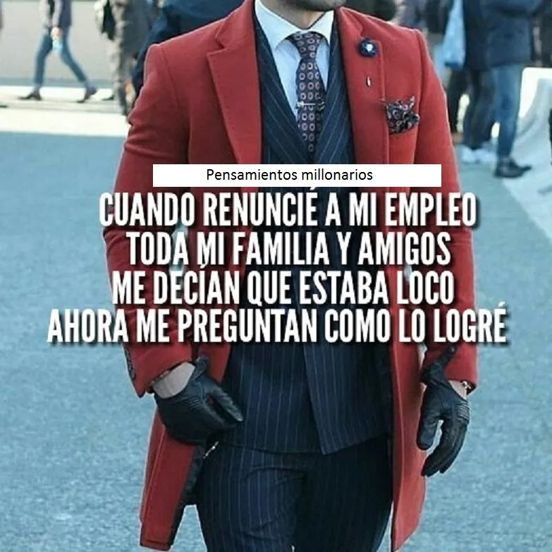 Cuando renuncié a mi empleo toda mi familia y amigos me decían que estaba loco.